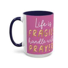 Load image into Gallery viewer, Life Is Fragile Handle With Prayer Accent Coffee Mug (11, 15oz)