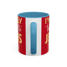 Load image into Gallery viewer, I’m Only Talking To Jesus Today Accent Coffee Mug (11, 15oz)