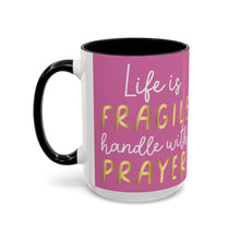 Load image into Gallery viewer, Life Is Fragile Handle With Prayer Accent Coffee Mug (11, 15oz)