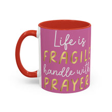 Load image into Gallery viewer, Life Is Fragile Handle With Prayer Accent Coffee Mug (11, 15oz)