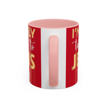 Load image into Gallery viewer, I’m Only Talking To Jesus Today Accent Coffee Mug (11, 15oz)