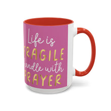 Load image into Gallery viewer, Life Is Fragile Handle With Prayer Accent Coffee Mug (11, 15oz)