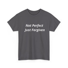 Load image into Gallery viewer, Not Perfect Just Forgiven Unisex Heavy Cotton Tee