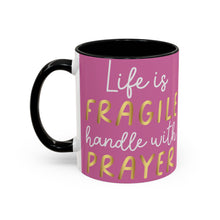 Load image into Gallery viewer, Life Is Fragile Handle With Prayer Accent Coffee Mug (11, 15oz)