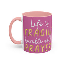Load image into Gallery viewer, Life Is Fragile Handle With Prayer Accent Coffee Mug (11, 15oz)