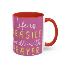 Load image into Gallery viewer, Life Is Fragile Handle With Prayer Accent Coffee Mug (11, 15oz)