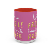 Load image into Gallery viewer, Life Is Fragile Handle With Prayer Accent Coffee Mug (11, 15oz)