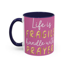 Load image into Gallery viewer, Life Is Fragile Handle With Prayer Accent Coffee Mug (11, 15oz)