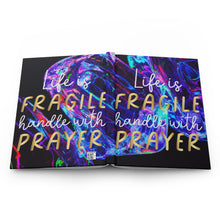 Load image into Gallery viewer, Life Is Fragile Hardcover Journal Matte