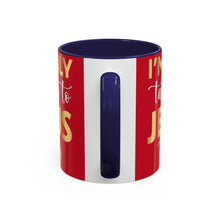 Load image into Gallery viewer, I’m Only Talking To Jesus Today Accent Coffee Mug (11, 15oz)