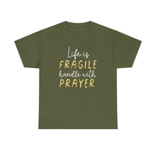 Load image into Gallery viewer, Life Is Fragile Handle With Prayer Unisex Heavy Cotton Tee