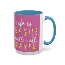 Load image into Gallery viewer, Life Is Fragile Handle With Prayer Accent Coffee Mug (11, 15oz)