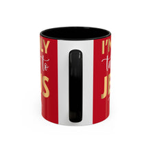 Load image into Gallery viewer, I’m Only Talking To Jesus Today Accent Coffee Mug (11, 15oz)