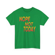 Load image into Gallery viewer, Nope Not Today Unisex Heavy Cotton Tee