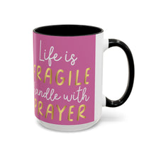 Load image into Gallery viewer, Life Is Fragile Handle With Prayer Accent Coffee Mug (11, 15oz)
