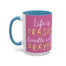 Load image into Gallery viewer, Life Is Fragile Handle With Prayer Accent Coffee Mug (11, 15oz)