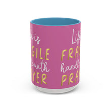 Load image into Gallery viewer, Life Is Fragile Handle With Prayer Accent Coffee Mug (11, 15oz)