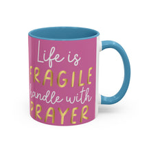 Load image into Gallery viewer, Life Is Fragile Handle With Prayer Accent Coffee Mug (11, 15oz)