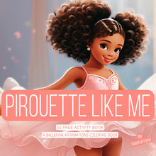 Load image into Gallery viewer, Pirouette Like Me: A Ballerina Affirmations Coloring Book