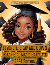 Load image into Gallery viewer, Beyond The Cap And Gown: Black Magic Graduate 2024 Edition