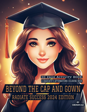Load image into Gallery viewer, Beyond The Cap And Gown: Radiate Success 2024 Edition