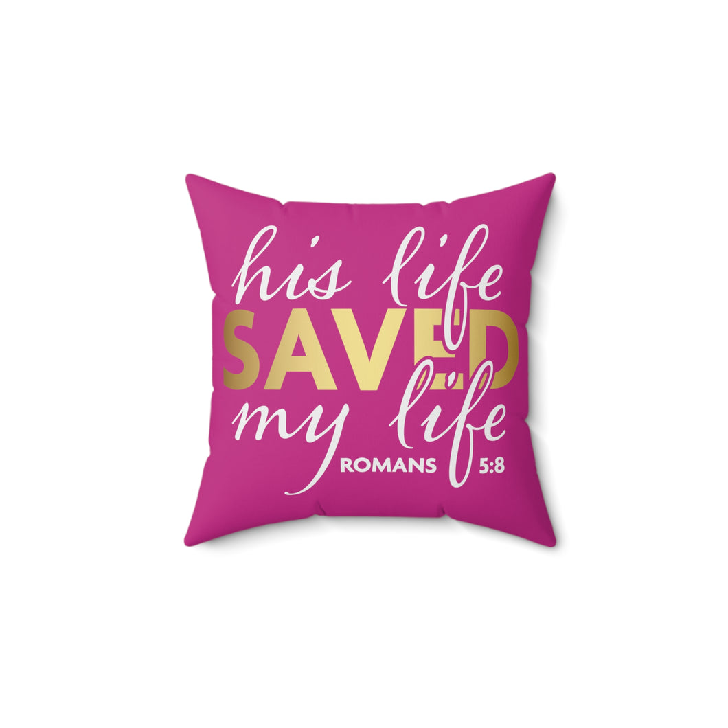 His Life Saved My Life Accent Pillow.