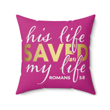 Load image into Gallery viewer, His Life Saved My Life Accent Pillow.
