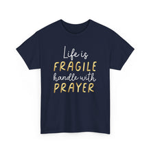 Load image into Gallery viewer, Life Is Fragile Handle With Prayer Unisex Heavy Cotton Tee
