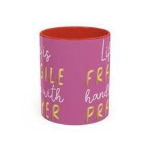 Load image into Gallery viewer, Life Is Fragile Handle With Prayer Accent Coffee Mug (11, 15oz)
