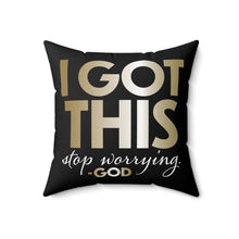 Load image into Gallery viewer, I GOT This Accent Pillow.
