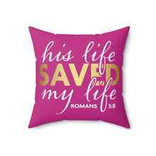 Load image into Gallery viewer, His Life Saved My Life Accent Pillow.
