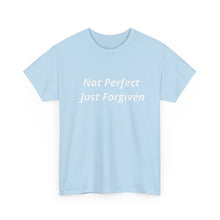 Load image into Gallery viewer, Not Perfect Just Forgiven Unisex Heavy Cotton Tee

