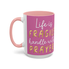 Load image into Gallery viewer, Life Is Fragile Handle With Prayer Accent Coffee Mug (11, 15oz)
