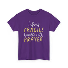 Load image into Gallery viewer, Life Is Fragile Handle With Prayer Unisex Heavy Cotton Tee
