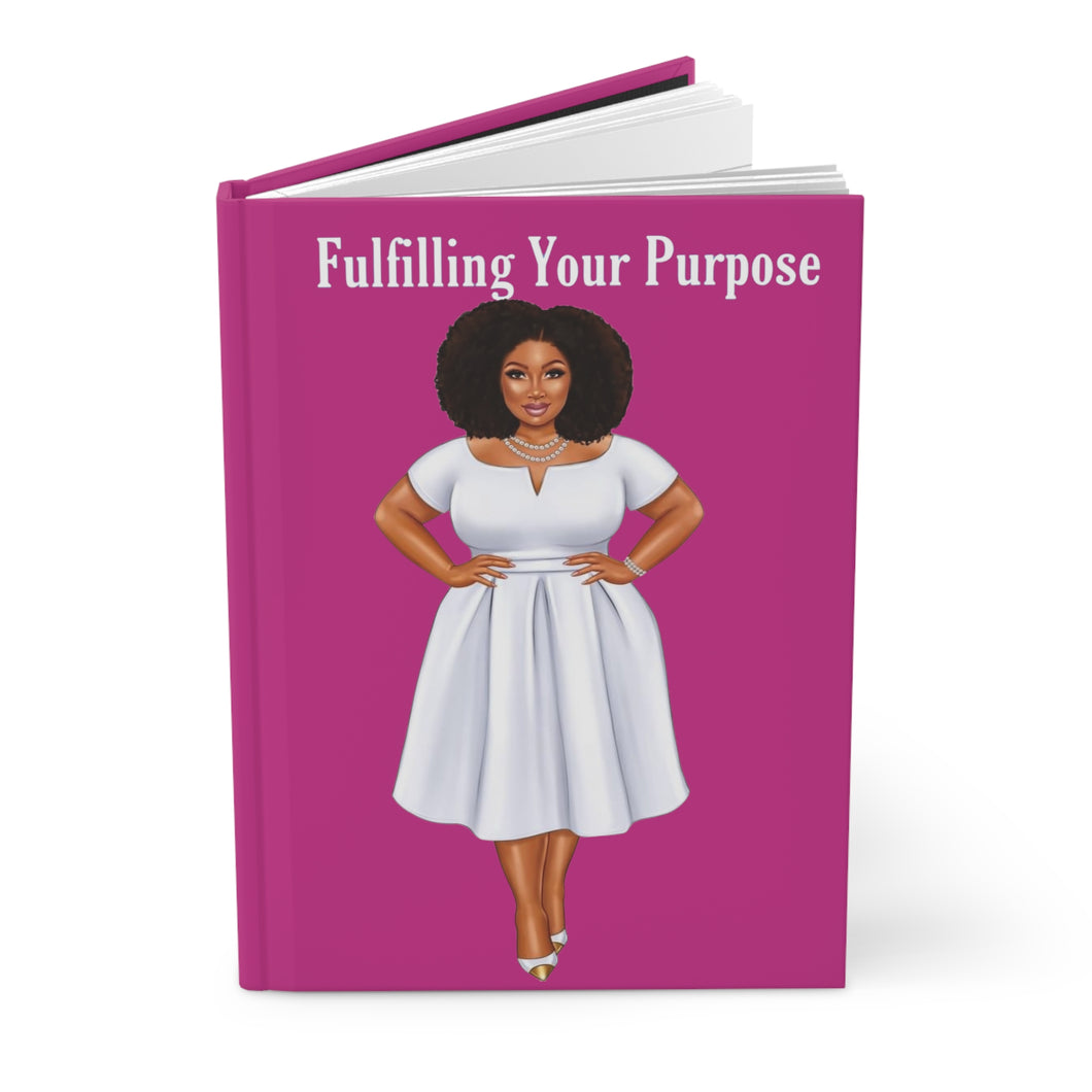 Fulfilling Your Purpose  Hardcover Journal6 Matte