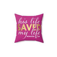 Load image into Gallery viewer, His Life Saved My Life Accent Pillow.
