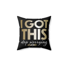 Load image into Gallery viewer, I GOT This Accent Pillow.
