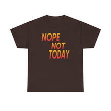 Load image into Gallery viewer, Nope Not Today Unisex Heavy Cotton Tee
