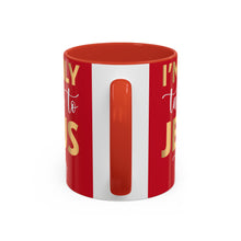 Load image into Gallery viewer, I’m Only Talking To Jesus Today Accent Coffee Mug (11, 15oz)
