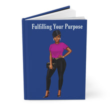 Load image into Gallery viewer, Fulfilling Your Purpose2  Hardcover Journal Matte
