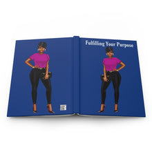 Load image into Gallery viewer, Fulfilling Your Purpose2  Hardcover Journal Matte
