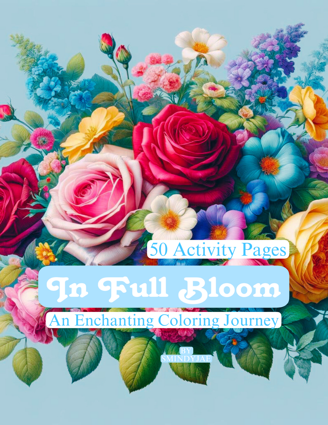 In Full Bloom: An Enchanting Coloring Journey