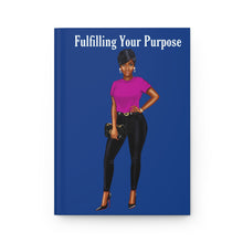 Load image into Gallery viewer, Fulfilling Your Purpose2  Hardcover Journal Matte
