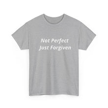 Load image into Gallery viewer, Not Perfect Just Forgiven Unisex Heavy Cotton Tee
