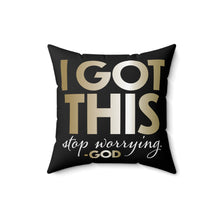 Load image into Gallery viewer, I GOT This Accent Pillow.
