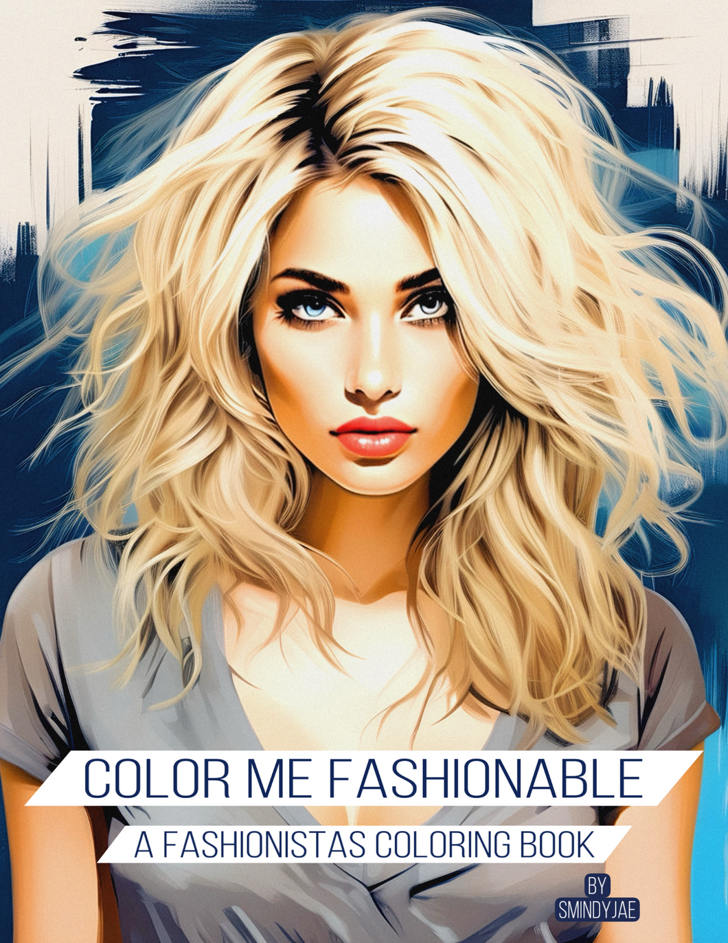 Color Me Fashionable : A Fashionistas Coloring Book